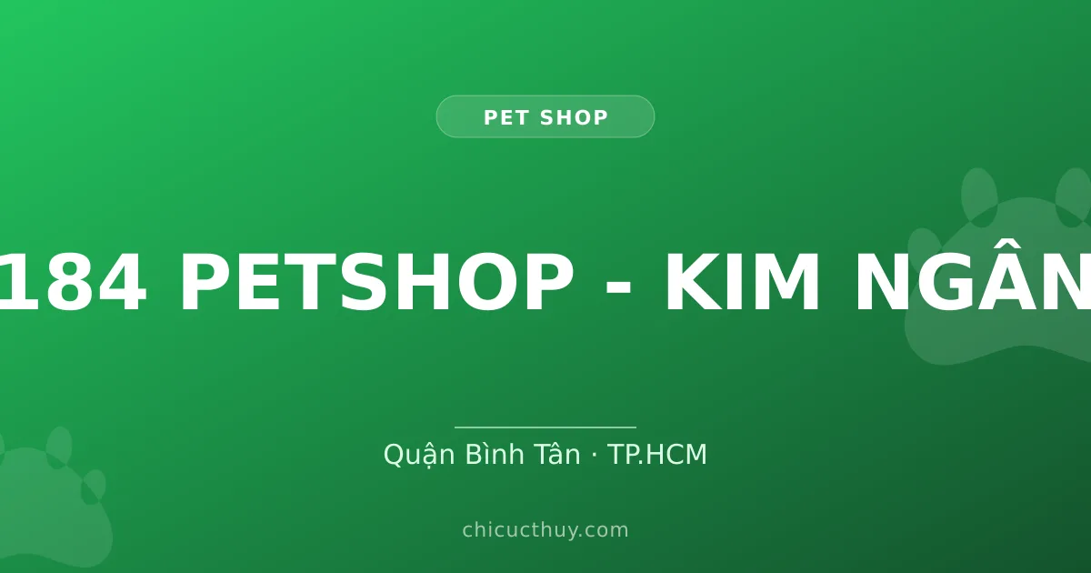 184 PETSHOP - KIM NGÂN
