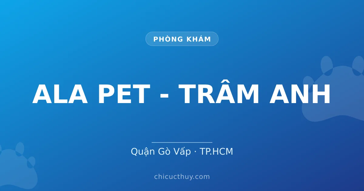 ALA PET - TRÂM ANH