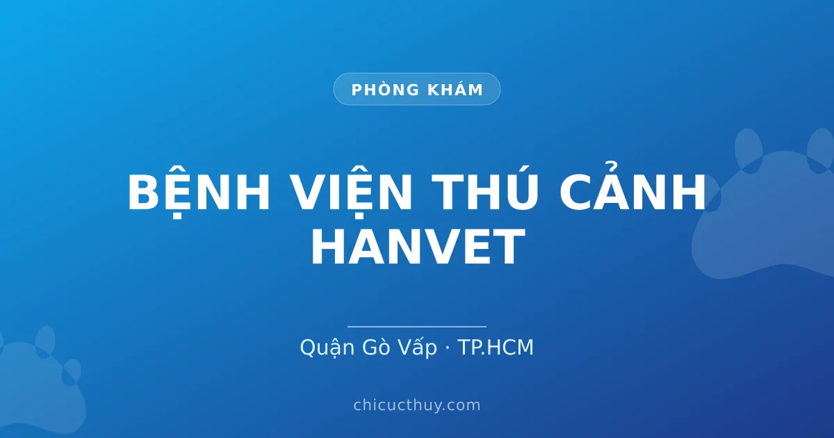 BỆNH VIỆN THÚ CẢNH HANVET