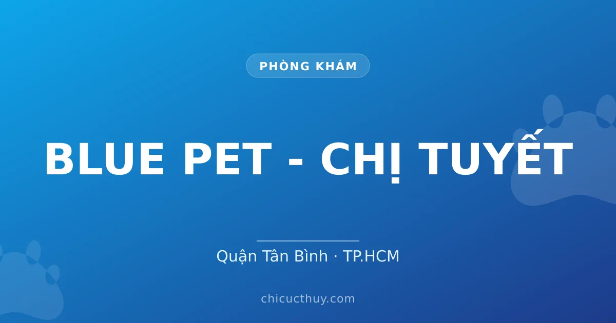 BLUE PET - CHỊ TUYẾT