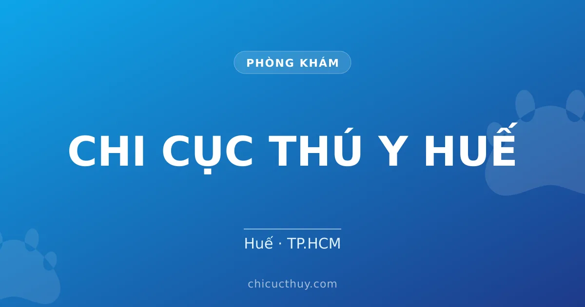 Chi cục Chăn nuôi và Thú y Huế