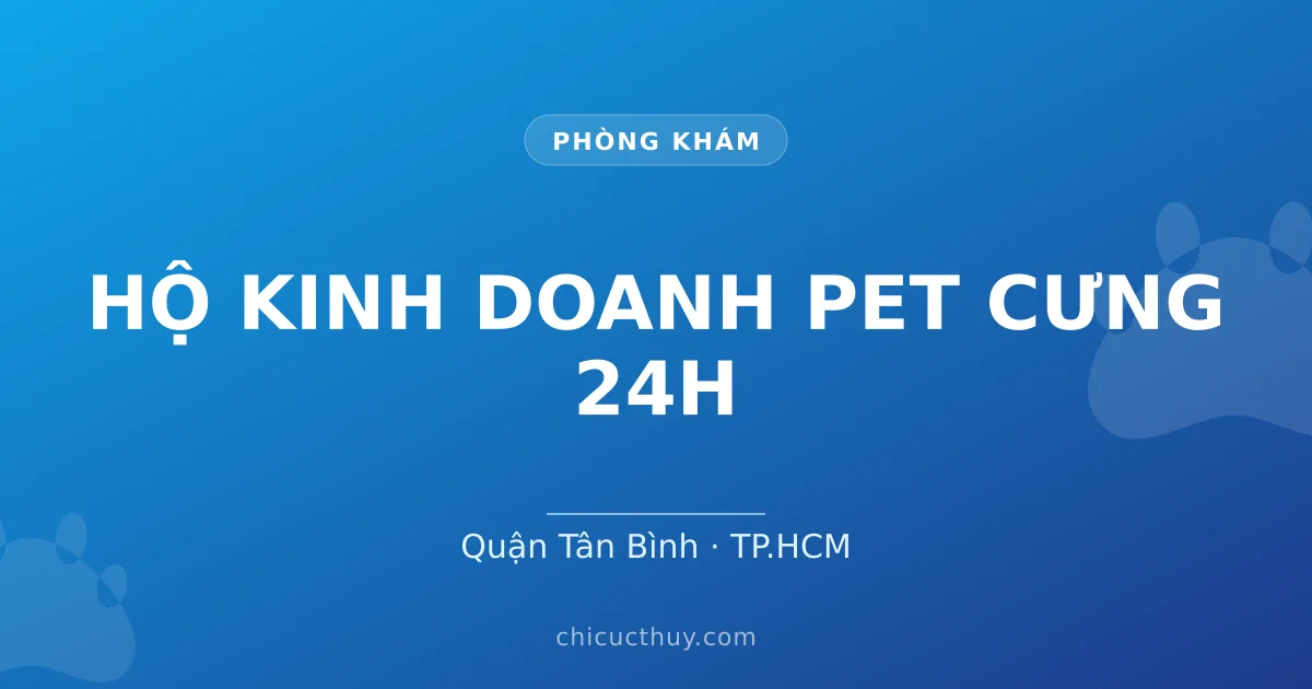 HỘ KINH DOANH PET CƯNG 24H