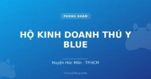 HỘ KINH DOANH THÚ Y BLUE