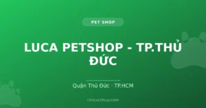 LUCA PETSHOP - TP.THỦ ĐỨC
