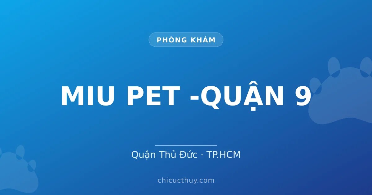 MIU PET -QUẬN 9