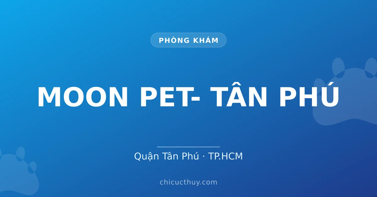 MOON PET- TÂN PHÚ