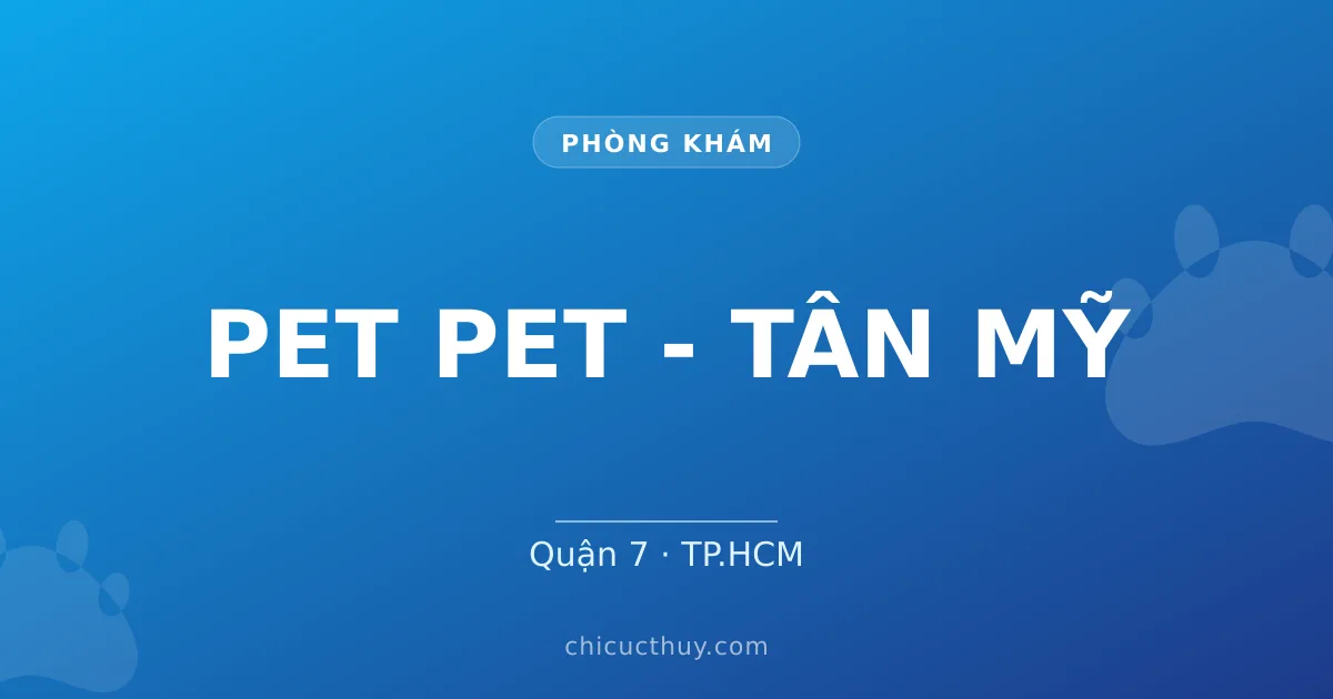 PET PET - TÂN MỸ