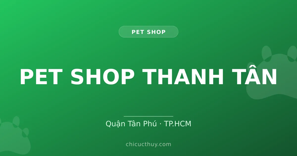 PET SHOP THANH TÂN