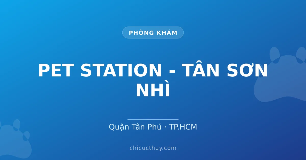 PET STATION - TÂN SƠN NHÌ