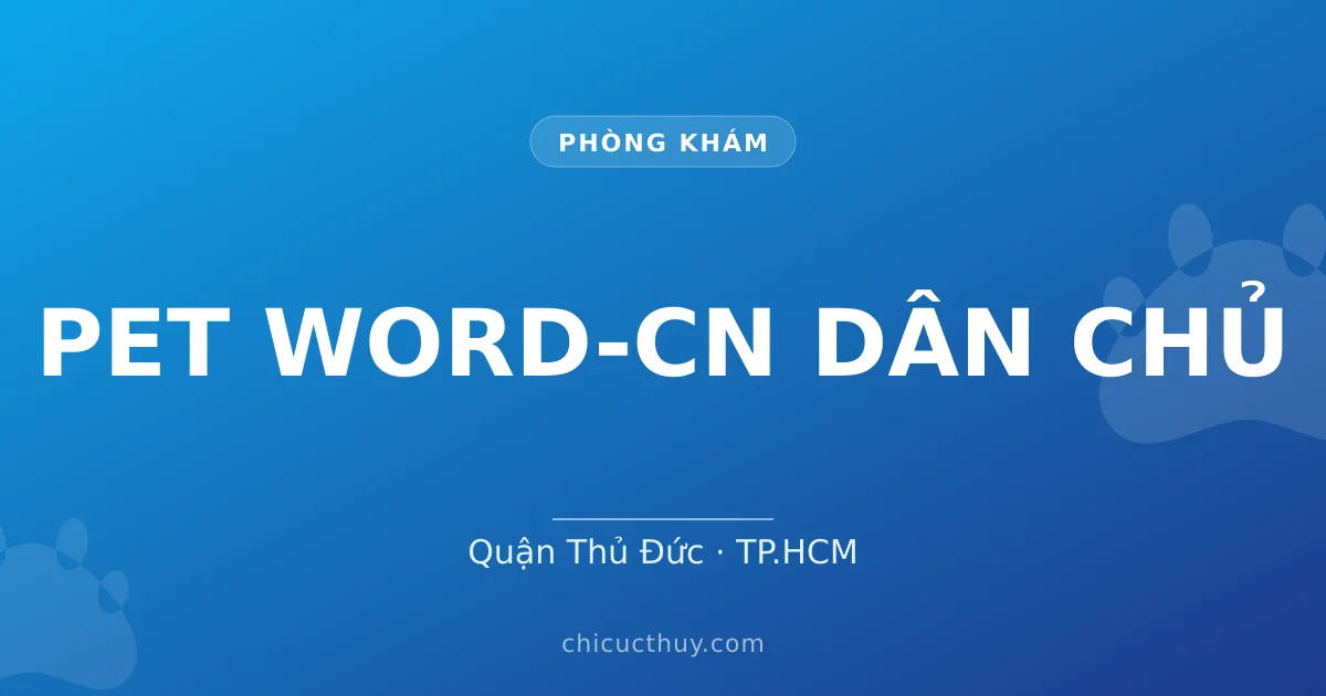 PET WORD-CN DÂN CHỦ