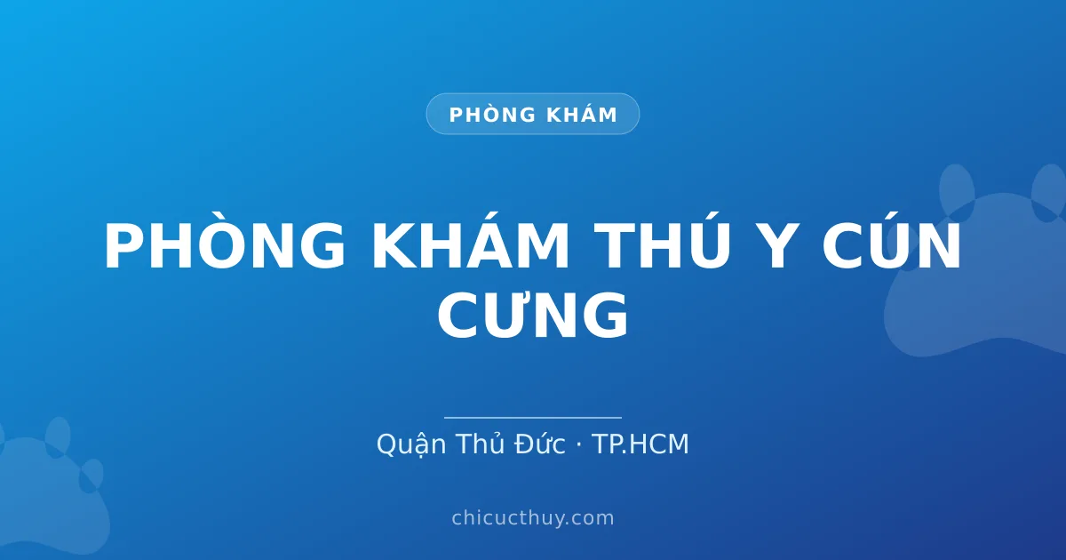 PHÒNG KHÁM THÚ Y CÚN CƯNG