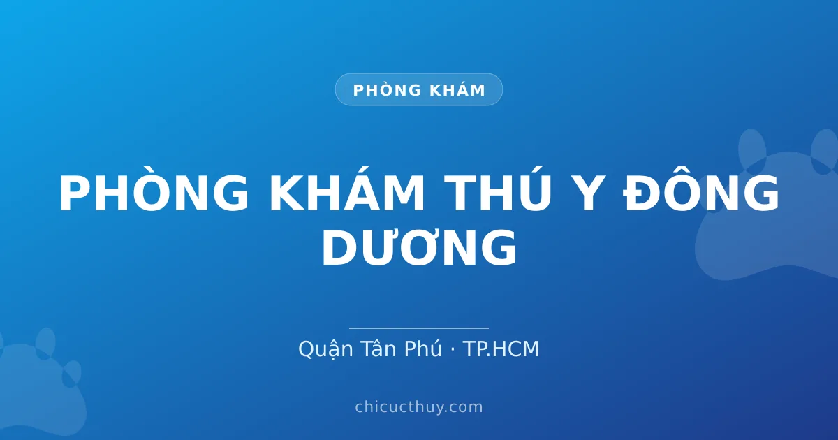 PHÒNG KHÁM THÚ Y ĐÔNG DƯƠNG
