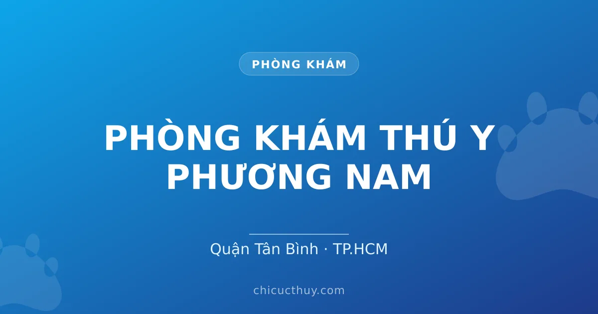PHÒNG KHÁM THÚ Y PHƯƠNG NAM