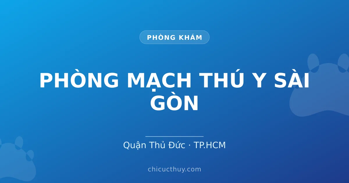 PHÒNG MẠCH THÚ Y SÀI GÒN