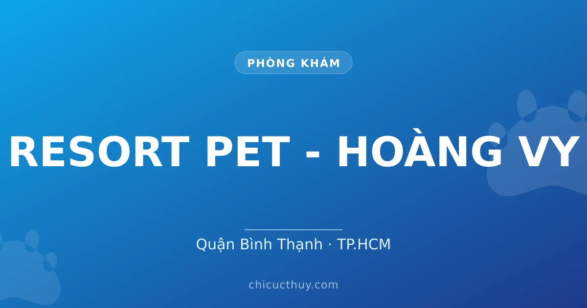 RESORT PET - HOÀNG VY