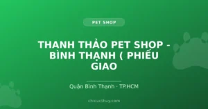 THANH THẢO PET SHOP - BÌNH THẠNH ( PHIẾU GIAO HÀNG)