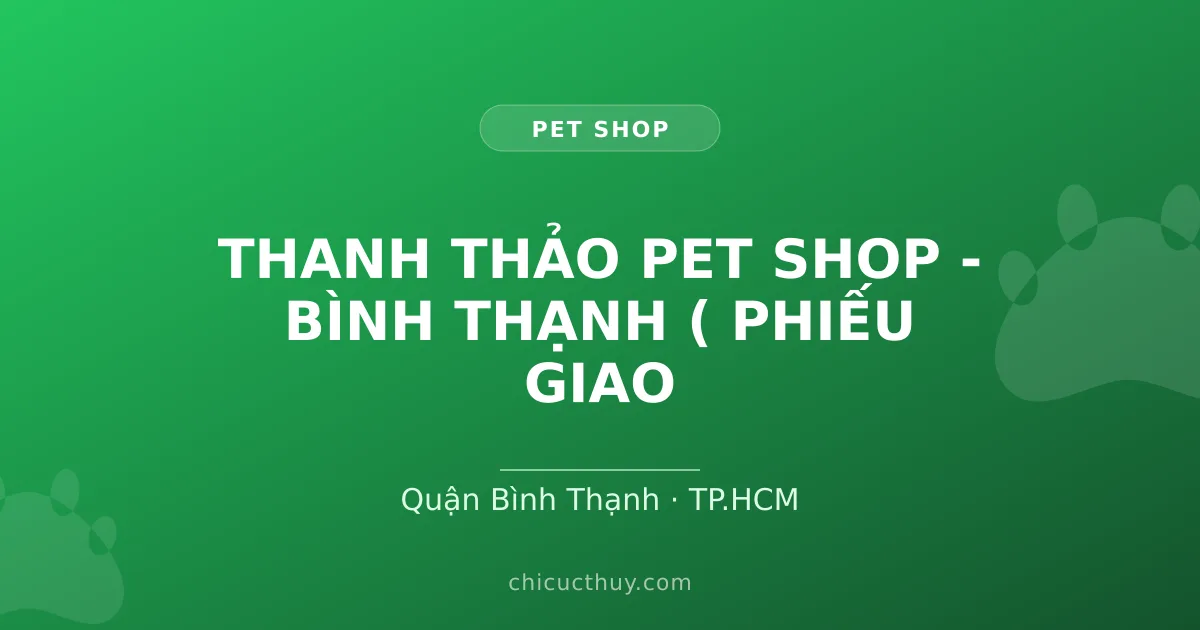 THANH THẢO PET SHOP - BÌNH THẠNH ( PHIẾU GIAO HÀNG)