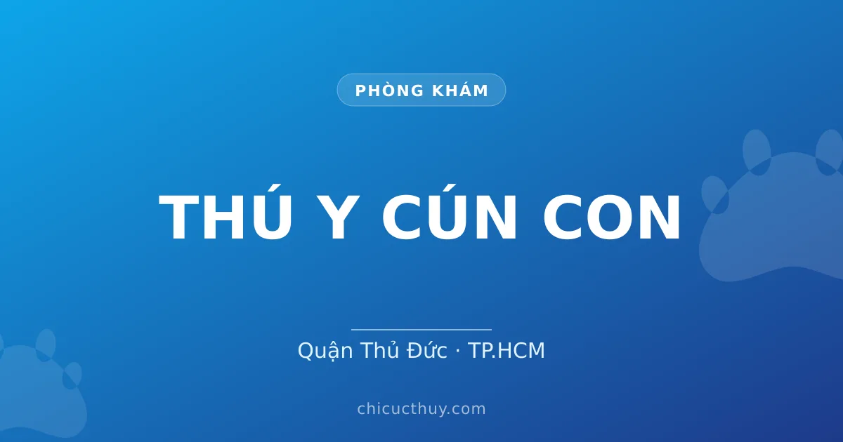 THÚ Y CÚN CON