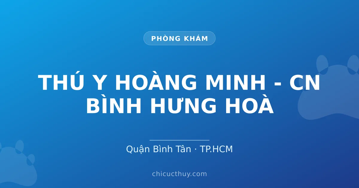 THÚ Y HOÀNG MINH - CN BÌNH HƯNG HOÀ