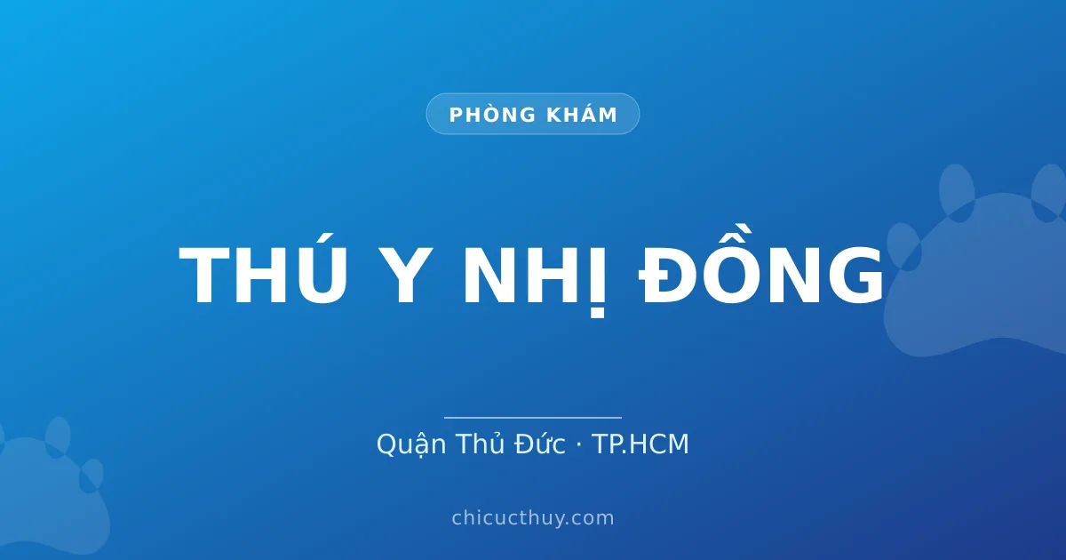 THÚ Y NHỊ ĐỒNG