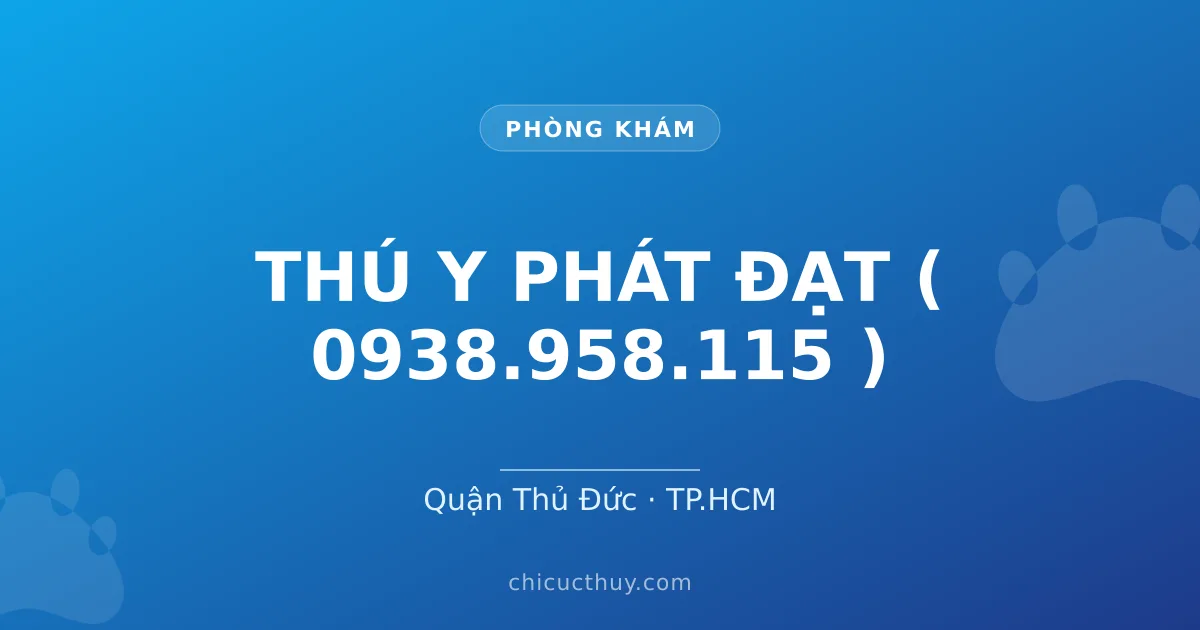 THÚ Y PHÁT ĐẠT ( 0938.958.115 )