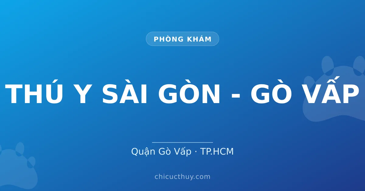THÚ Y SÀI GÒN - GÒ VẤP